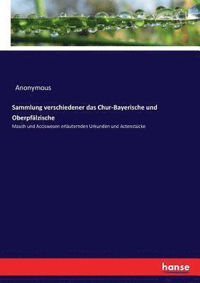 bokomslag Sammlung verschiedener das Chur-Bayerische und Oberpfalzische