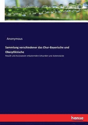 bokomslag Sammlung verschiedener das Chur-Bayerische und Oberpflzische