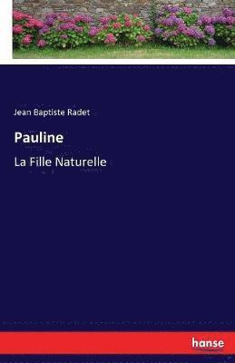 Jean Baptiste Radet - Pauline, Häftad