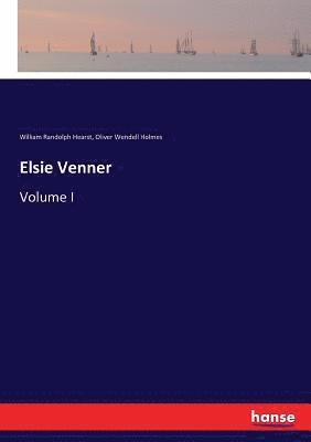 Oliver Wendell Holmes, William Randolph Hearst - Elsie Venner, Häftad