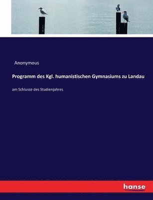 Programm des Kgl. humanistischen Gymnasiums zu Landau 1