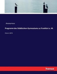 bokomslag Programm des Stdtischen Gymnasiums zu Frankfurt a. M.