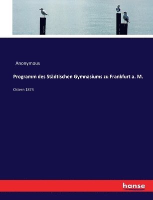 bokomslag Programm des Stdtischen Gymnasiums zu Frankfurt a. M.