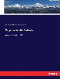 bokomslag Magazin für die Botanik: Siebtes Stück, 1790