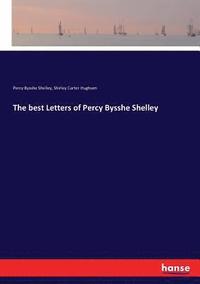 bokomslag The best Letters of Percy Bysshe Shelley