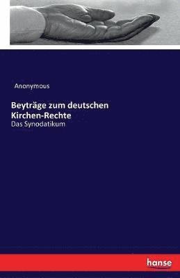 bokomslag Beytrge zum deutschen Kirchen-Rechte