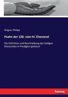 bokomslag Psalm der 128. vom hl. Ehestand