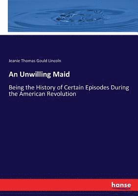 Jeanie Thomas Gould Lincoln - Unwilling Maid, Häftad