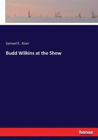 bokomslag Budd Wilkins at the Show
