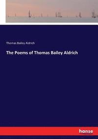 bokomslag Poems of Thomas Bailey Aldrich