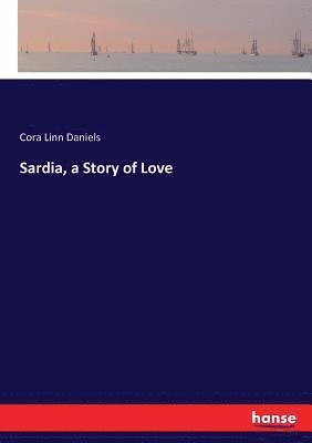 bokomslag Sardia, a Story of Love