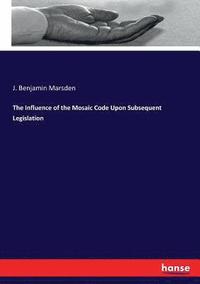 bokomslag The Influence of the Mosaic Code Upon Subsequent Legislation