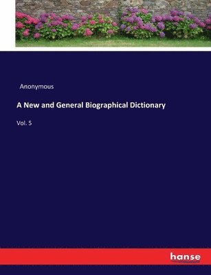 New and General Biographical Dictionary 1