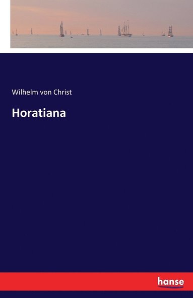 Wilhelm Von Christ - Horatiana, Häftad
