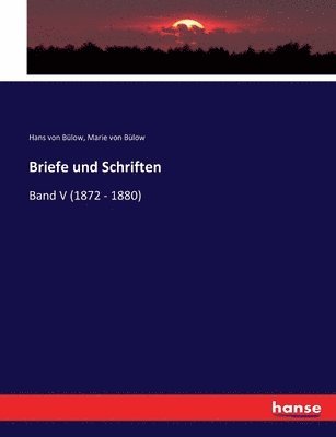Hans Von Bülow, Marie Von Bülow, Hans von Bülow, Marie von Bülow - Briefe und Schriften, Häftad