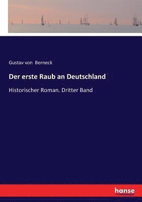 Gustav Von Berneck, Gustav von Berneck - erste Raub an Deutschland, Häftad