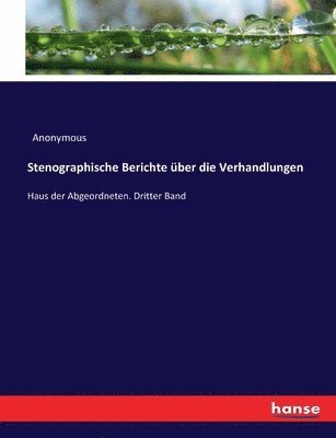 Stenographische Berichte über die Verhandlungen