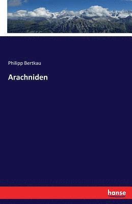 Philipp Bertkau - Arachniden, Häftad
