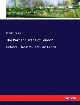 bokomslag The Port and Trade of London