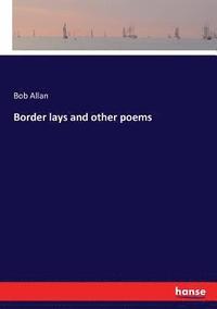 bokomslag Border lays and other poems