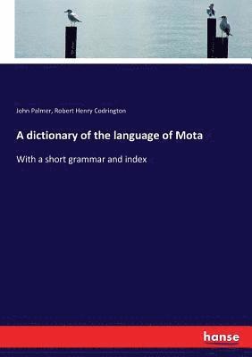 A dictionary of the language of Mota 1