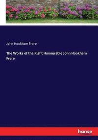 bokomslag The Works of the Right Honourable John Hookham Frere