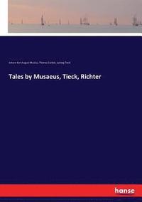bokomslag Tales by Musaeus, Tieck, Richter