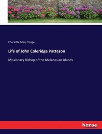 bokomslag Life of John Coleridge Patteson