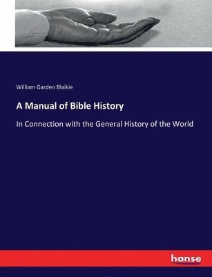 A Manual of Bible History 1