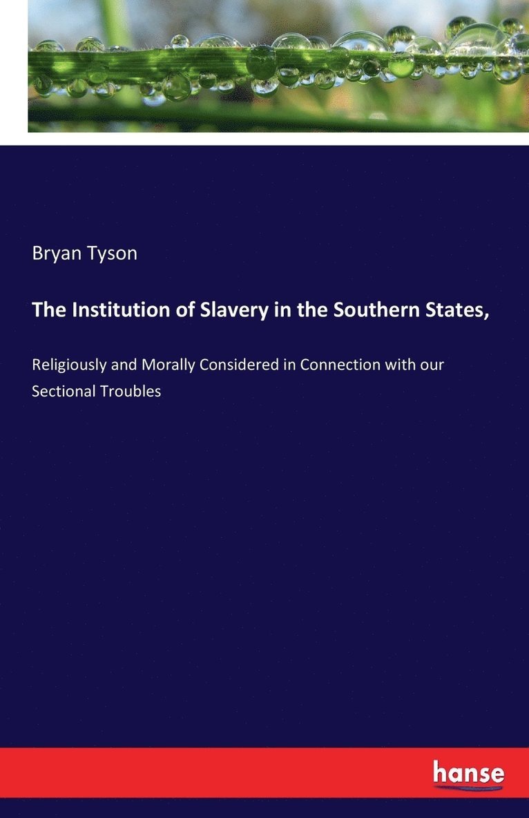 Institution of Slavery in the Southern States,