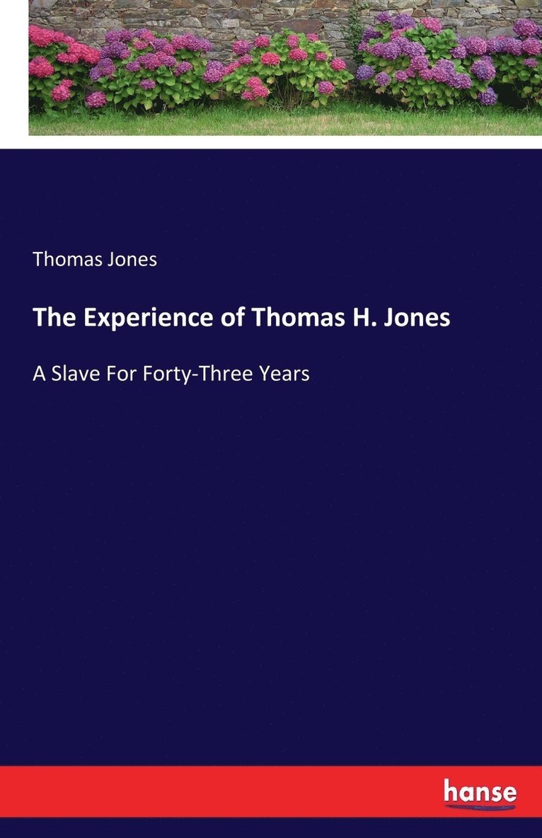 The Experience of Thomas H. Jones 1