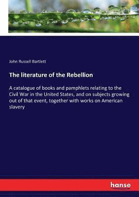 The literature of the Rebellion 1