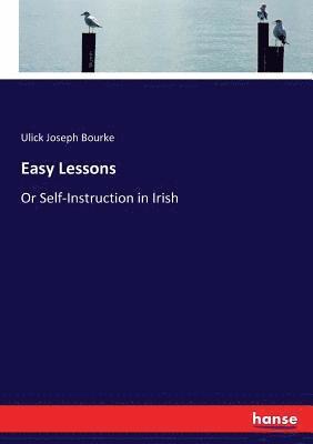 Ulick Joseph Bourke - Easy Lessons, Häftad