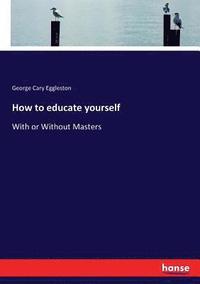 bokomslag How to educate yourself
