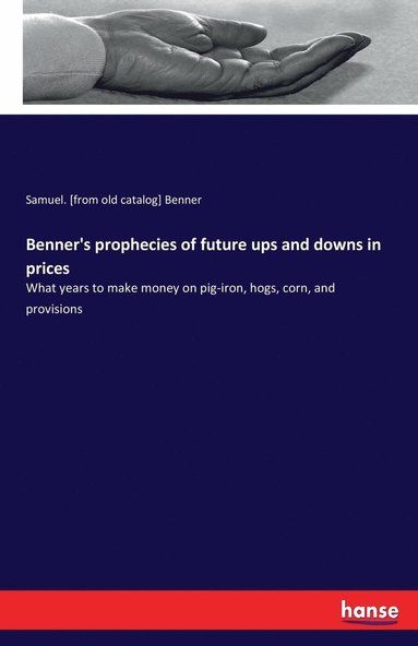 bokomslag Benner's prophecies of future ups and downs in prices