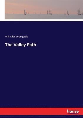 Will Allen Dromgoole - Valley Path, Häftad