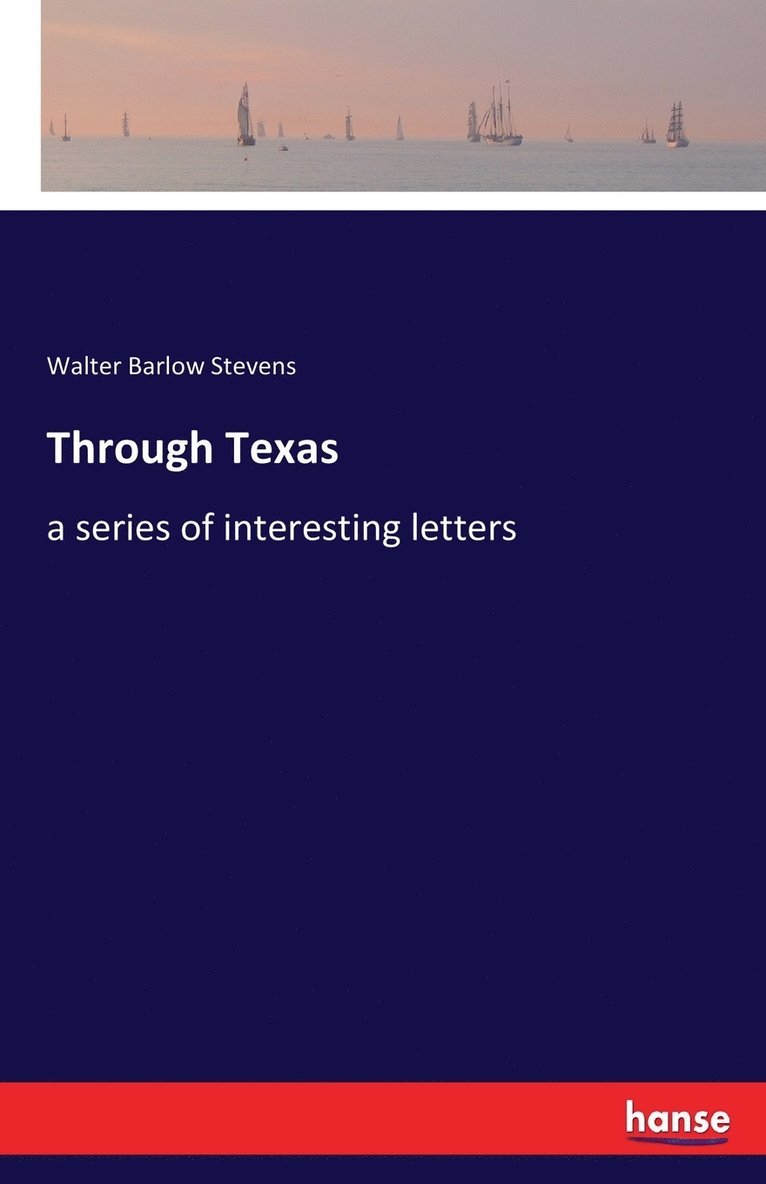 Walter Barlow Stevens - Through Texas, Häftad
