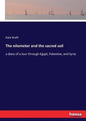 bokomslag nilometer and the sacred soil