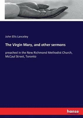 Virgin Mary, and other sermons