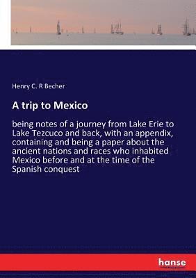 Henry C R Becher, Henry C. R. Becher, Henry C. R Becher - trip to Mexico, Häftad