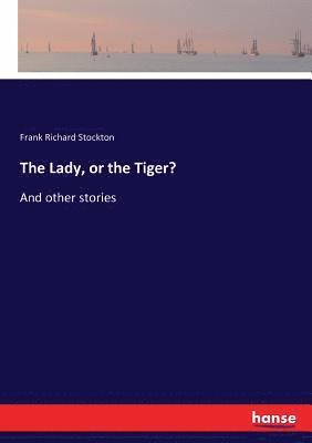 Frank Richard Stockton - Lady, or the Tiger?, Häftad