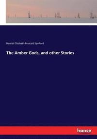bokomslag The Amber Gods, and other Stories