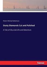 bokomslag Dusty Diamonds Cut and Polished