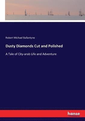 bokomslag Dusty Diamonds Cut and Polished