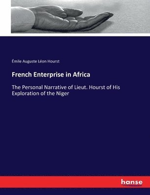 Émile Auguste Léon Hourst - French Enterprise in Africa, Häftad