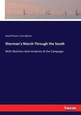 David Power Conyngham - Sherman's March Through the South, Häftad