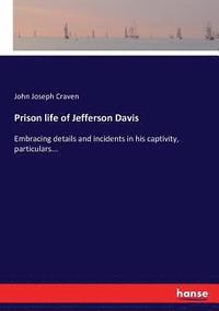 bokomslag Prison life of Jefferson Davis