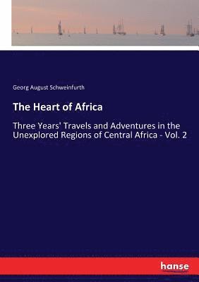 Georg August Schweinfurth - Heart of Africa, Häftad