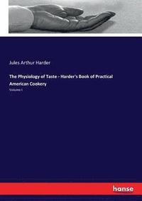 bokomslag Physiology of Taste - Harder's Book of Practical American Cookery