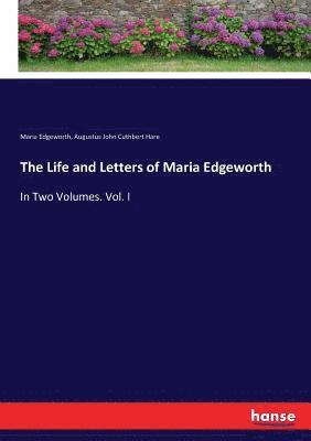 Maria Edgeworth, Augustus John Cuthbert Hare - Life and Letters of Maria Edgeworth, Häftad